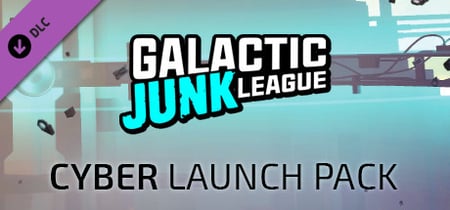 Galactic Junk League - Cyber Launch Pack banner