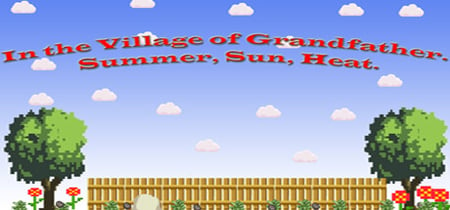 In the Village of Grandfather: Summer,Sun,Heat. banner