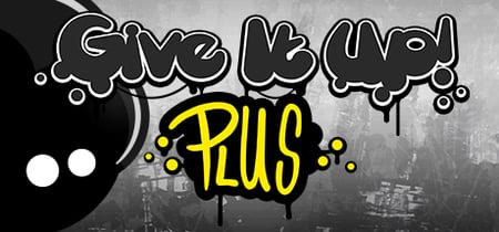 Give It Up! Plus / 永不言弃 PLUS banner
