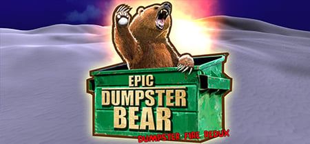 Epic Dumpster Bear: Dumpster Fire Redux banner