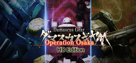 Damascus Gear Operation Osaka HD Edition banner