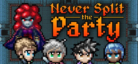 Never Split the Party banner