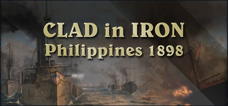 Clad in Iron: Philippines 1898 banner