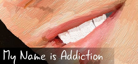 My Name is Addiction banner