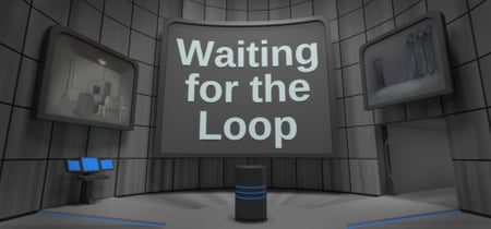 Waiting for the Loop banner