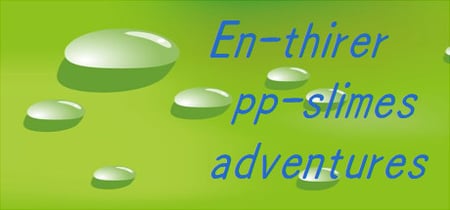 En-thirer pp-slimes adventures banner