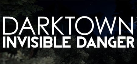 Dark Town : Invisible Danger banner