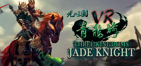 Three Kingdoms VR - Jade Knight (光之三國VR - 青龍騎) banner