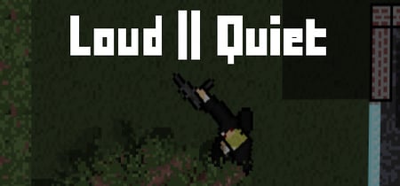 Loud or Quiet banner