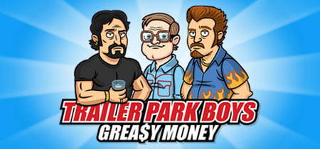 Trailer Park Boys: Greasy Money banner