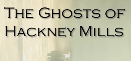 The Ghosts of Hackney Mills banner