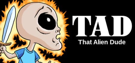 TAD: That Alien Dude banner