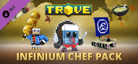 Trove - Infinium Chef Pack banner