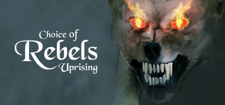 Choice of Rebels: Uprising banner
