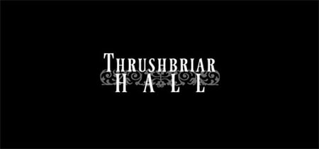 Thrushbriar Hall banner