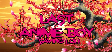 Last Anime boy: Saving loli banner