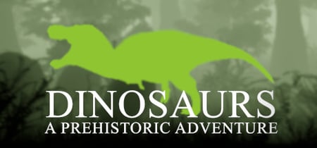 Dinosaurs A Prehistoric Adventure banner