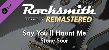 Rocksmith® 2014 Edition – Remastered – Stone Sour - “Say You’ll Haunt Me” banner