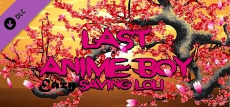 Last Anime boy: Saving loli Steam Charts and Player Count Stats