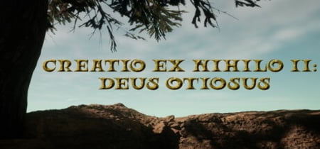 Creatio Ex Nihilo II: Deus Otiosus banner