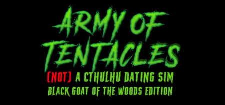 Army of Tentacles: (Not) A Cthulhu Dating Sim: Black GOAT of the Woods Edition banner