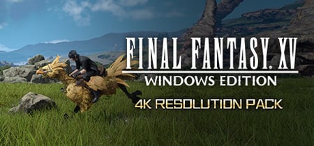 FFXV WINDOWS EDITION 4K Resolution Pack banner