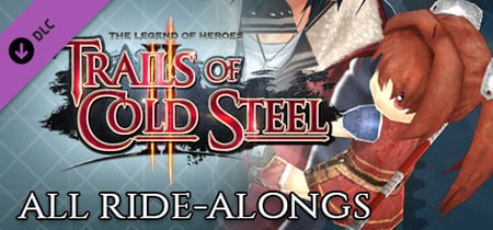 The Legend of Heroes: Trails of Cold Steel II - All Ride-Alongs banner