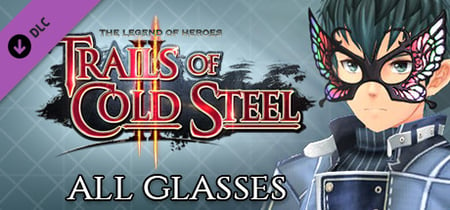 The Legend of Heroes: Trails of Cold Steel II - All Glasses banner