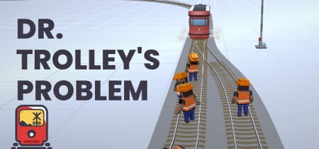 Dr. Trolley's Problem banner