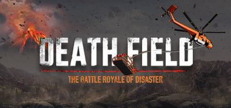 DEATH FIELD: The Battle Royale of Disaster banner