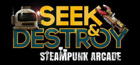 Seek & Destroy - Steampunk Arcade banner