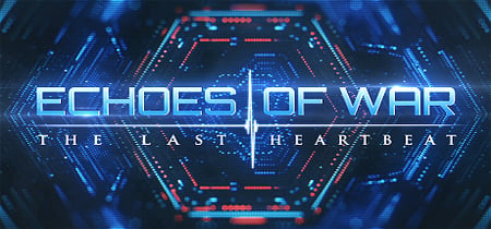 ECHOES OF WAR: The Last Heartbeat banner
