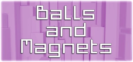 Balls and Magnets banner