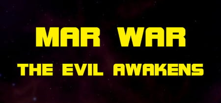 MAR WAR: The Evil Awakens banner
