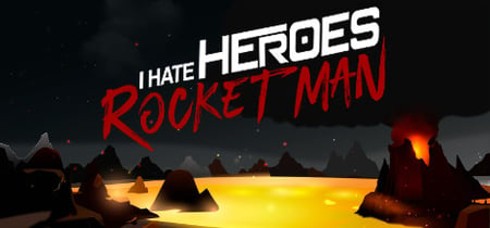 I Hate Heroes: Rocket Man banner