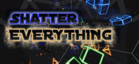 Shatter EVERYTHING (VR) banner