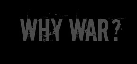 Why War? banner