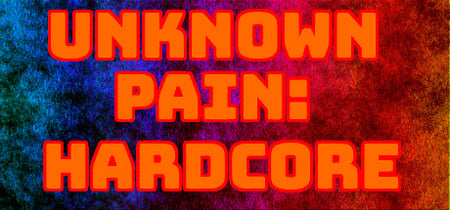 Unknown Pain: Hardcore banner