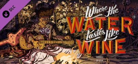 Where the Water Tastes Like Wine Steam Charts and Player Count Stats