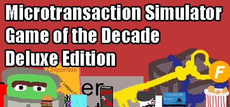 Microtransaction Simulator Game of the Decade: Deluxe Edition banner