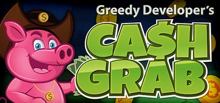 Greedy Developer's Cash Grab banner