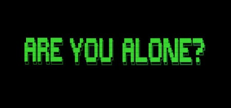 Are You Alone? banner