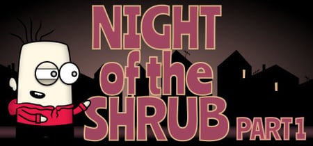Night of the Shrub Part 1 banner