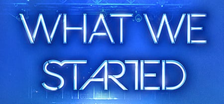 What We Started banner