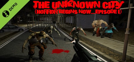 The Unknown City (Horror Begins Now.....Episode 1) Demo banner