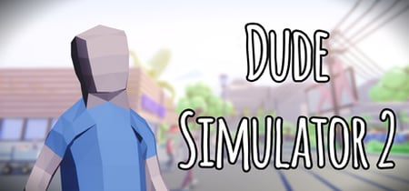 Dude Simulator 2 banner