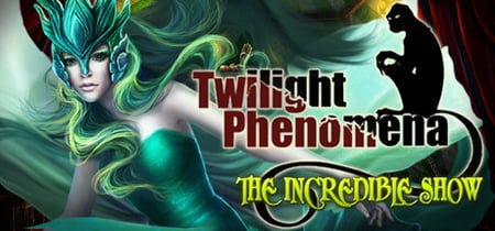 Twilight Phenomena: The Incredible Show Collector's Edition banner