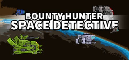 Bounty Hunter: Space Detective banner