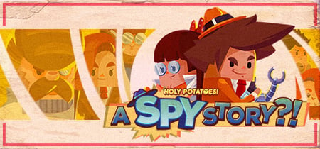 Holy Potatoes! A Spy Story?! banner