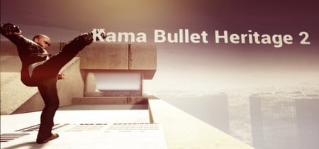 Kama Bullet Heritage 2 banner